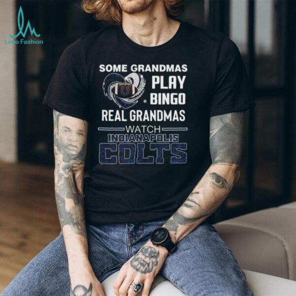Some Grandmas Play Bingo Real Grandmas Watch Indianapolis Colts Diamond Heart 2025 T shirt