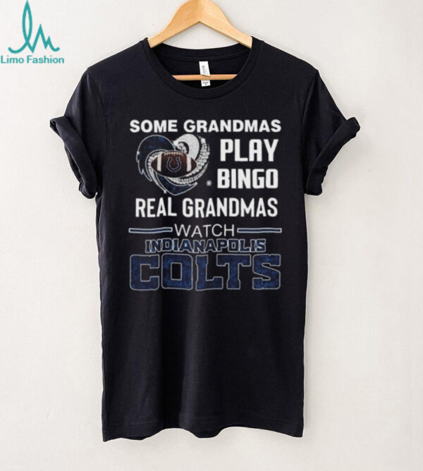 Some Grandmas Play Bingo Real Grandmas Watch Indianapolis Colts Diamond Heart 2025 T shirt