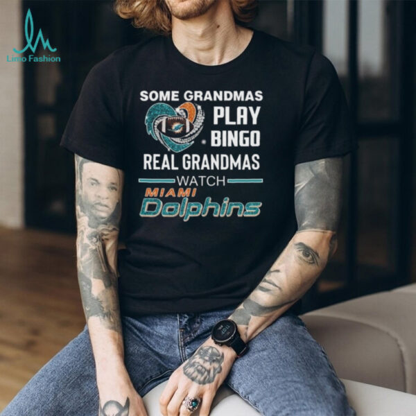 Some Grandmas Play Bingo Real Grandmas Watch Miami Dolphins Diamond Heart 2025 T shirt