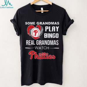 Some Grandmas Play Bingo Real Grandmas Watch Phillies 2025 TShirt