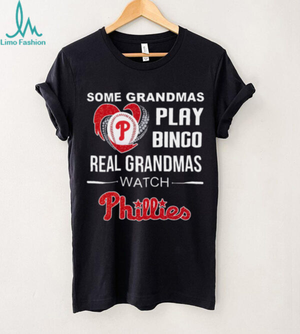 Some Grandmas Play Bingo Real Grandmas Watch Phillies 2025 TShirt