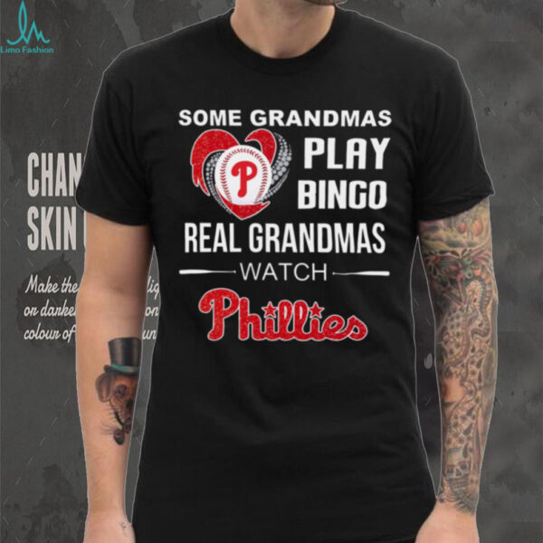 Some Grandmas Play Bingo Real Grandmas Watch Phillies 2025 TShirt