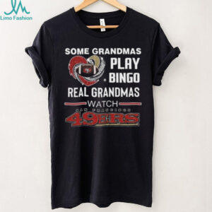 Some Grandmas Play Bingo Real Grandmas Watch San Francisco 49ers Diamond Heart 2025 T shirt