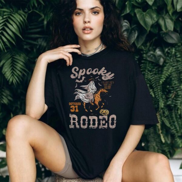 Spooky Cowgirl Rodeo you just yee’d your last haw October 31 Halloween shirt