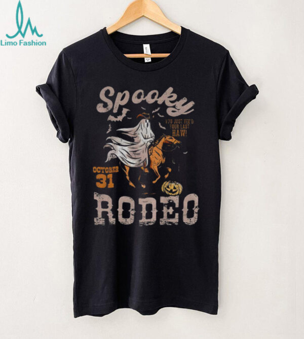 Spooky Cowgirl Rodeo you just yee’d your last haw October 31 Halloween shirt