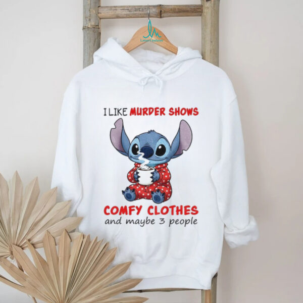 Stitch I like murder shows comfy clothes and maybe 3 people shirt