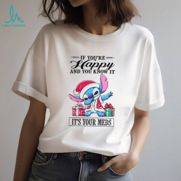 Stitch Santa hat if you’re happy and you know it it’s your meds Christmas shirt