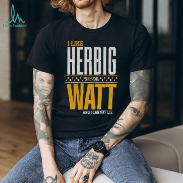 T.J. Watt and Nick Herbig Pittsburgh Steelers Football I like Herbig Watt and I cannot lie shirt