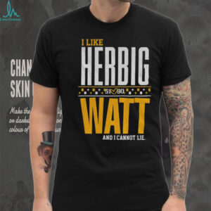 T.J. Watt and Nick Herbig Pittsburgh Steelers Football I like Herbig Watt and I cannot lie shirt