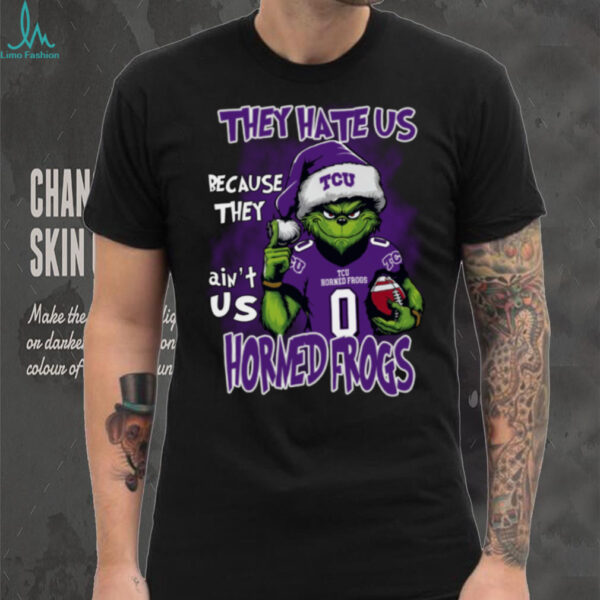 TCU Horned Frogs Grinch Christmas T Shirt They Hate Us Because They Ain’t Us