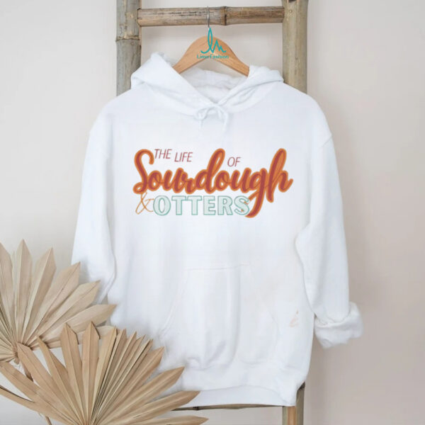 Taylor Travis the life of soudough otters shirt