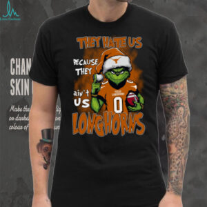 Texas Longhorns They Hate Us Because They Ain't Us Grinch Christmas T Shirt
