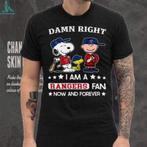 Texas Rangers Baseball Snoopy Woodstock Charlie Brown Damn Right Now And Forever T Shirt