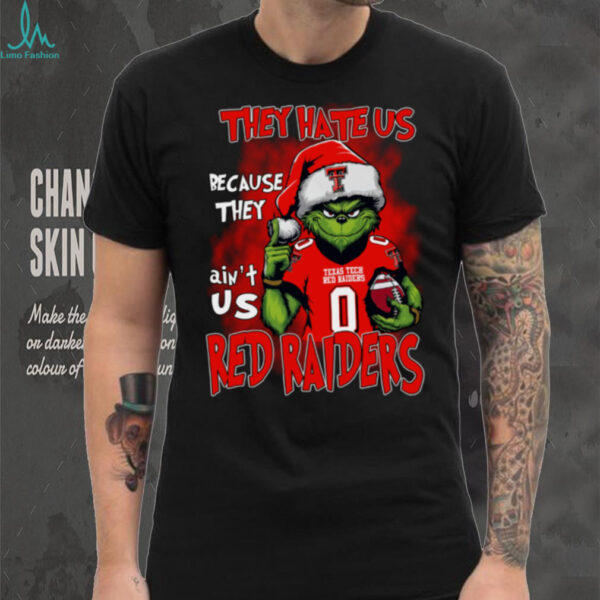 Texas Tech Red Raiders Grinch Christmas T Shirt They Hate Us Because They Ain’t Us