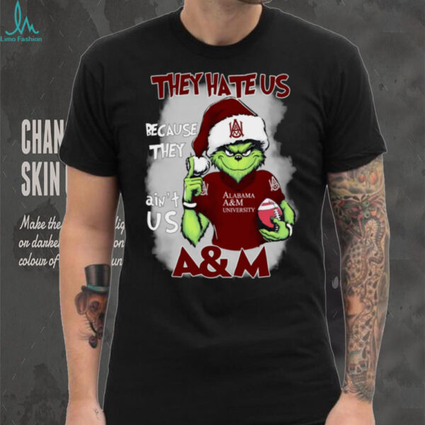 The Grinch They Hate Us Because Ain’t Us Alabama A_M Christmas T Shirt