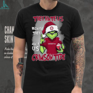 The Grinch They Hate Us Because Ain’t Us Alabama Crimson Tide Christmas T Shirt