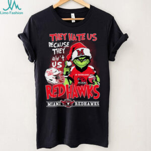 The Grinch They Hate Us Because Ain’t Us Miami Redhawks Christmas Shirt