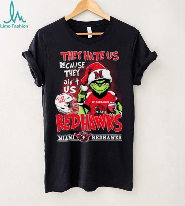 The Grinch They Hate Us Because Ain’t Us Miami Redhawks Christmas Shirt