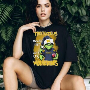 The Grinch They Hate Us Because Ain’t Us Michigan Wolverines Christmas T Shirt