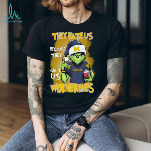 The Grinch They Hate Us Because Ain’t Us Michigan Wolverines Christmas T Shirt