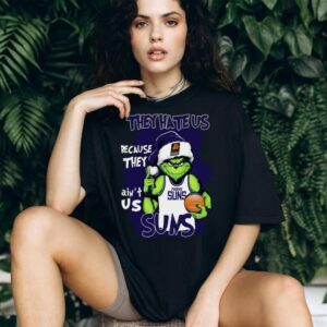 The Grinch They Hate Us Because They Ain’t Us Phoenix Suns Christmas Shirt