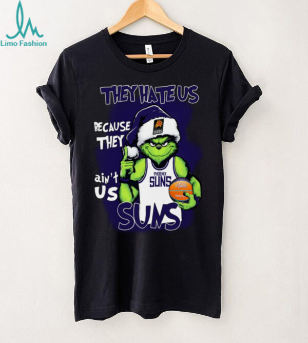 The Grinch They Hate Us Because They Ain’t Us Phoenix Suns Christmas Shirt