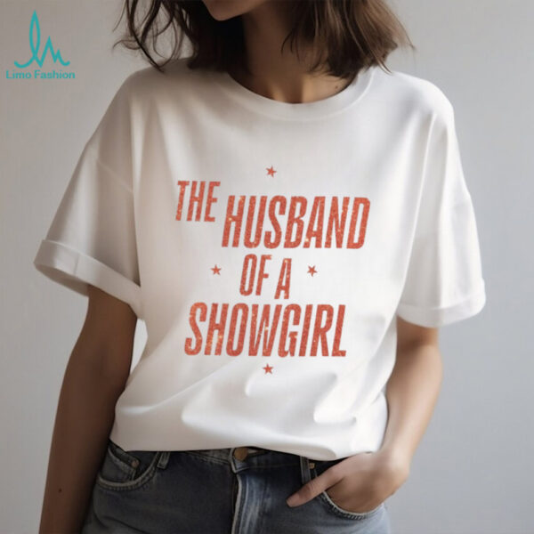 The Husband Of A Showgirl Statement T Shirt