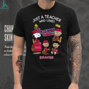 The Peanuts Snoopy Just A Teacher Who Loves Atlanta Braves Shirt
