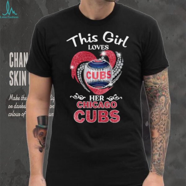 This Girl Loves Her Chicago Cubs T Shirt