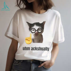 Uhm Ackshually Cat T Shirt