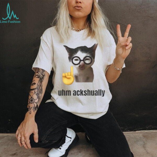 Uhm Ackshually Cat T Shirt