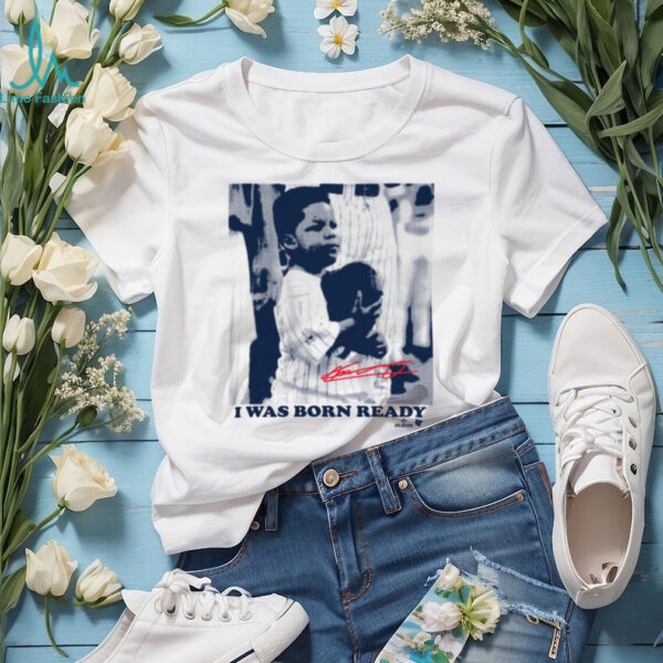 Vladimir Guerrero Jr Toronto Blue Jays I Was Born Ready TShirt
