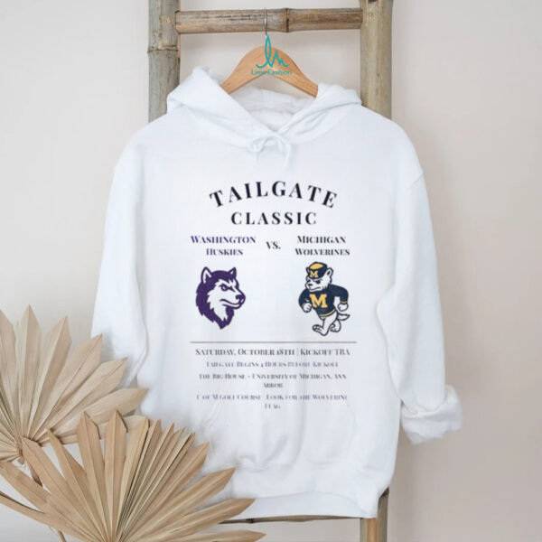 Washington Huskies vs Michigan Wolverines Tailgate Classic Saturday October 18th Kickoff TBA shirt