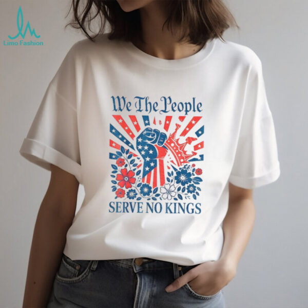 We The People Serve No Kings Patriotic Graphic shirt