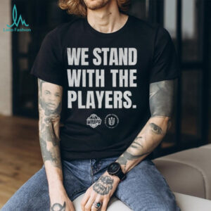 We stand with the players WNBA MLS Players Association est 2003 shirt