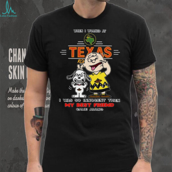 When I Worked At Texas Roadhouse Funny Peanuts Charlie Brown Snoopy Employee T Shirt