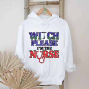 Witch please I’m the nurse Halloween shirt