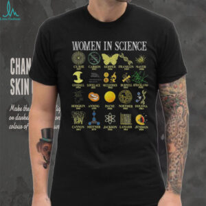 Woman In Science Curie Carson Hopper Franklin Mayer Goodall Lovelace Mcclintock shirt
