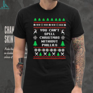 You Can’t Spell Christmas Without Philadelphia Phillies NFL shirt