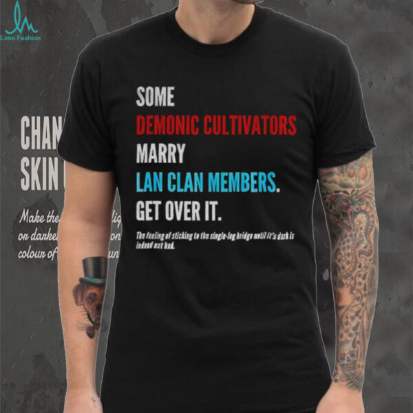 some demonic cultivators marry lan clan members get over it the feeling of sticking to the single log bridge shirt