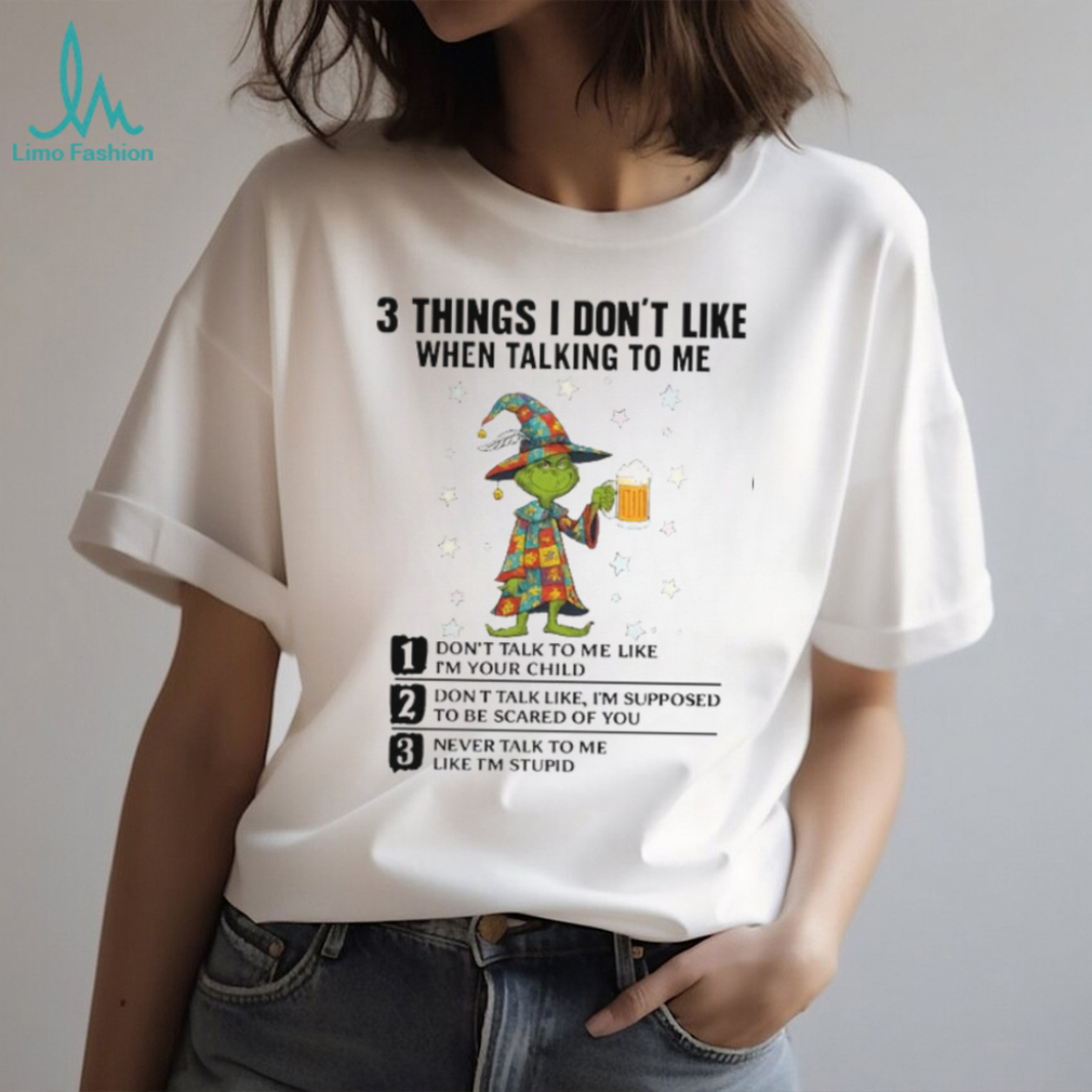 3 Things I Don’t Like When Talking To Me T Shirt 3 Things I Don’t Like When Talking To Me T Shirt