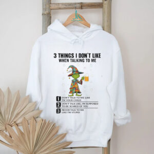 3 Things I Don't Like When Talking To Me T Shirt