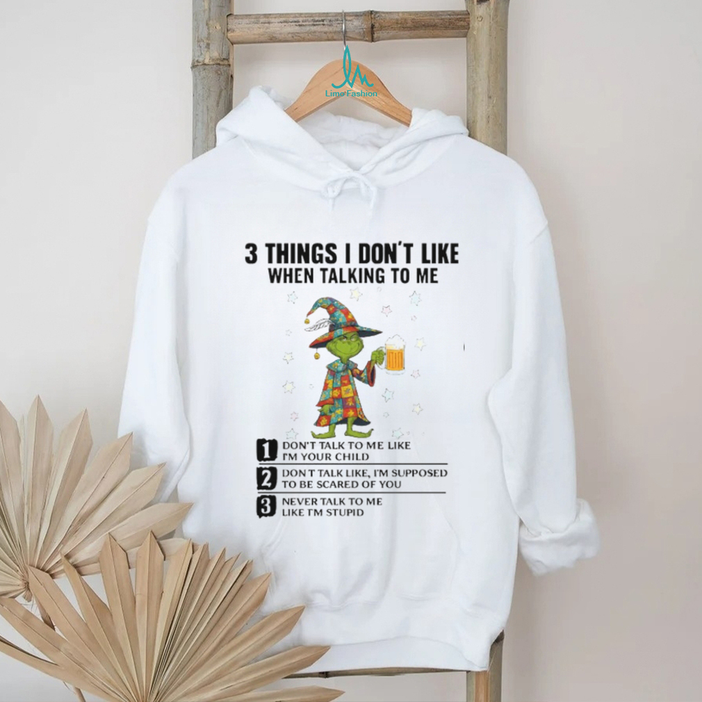 3 Things I Don’t Like When Talking To Me T Shirt 3 Things I Don’t Like When Talking To Me T Shirt