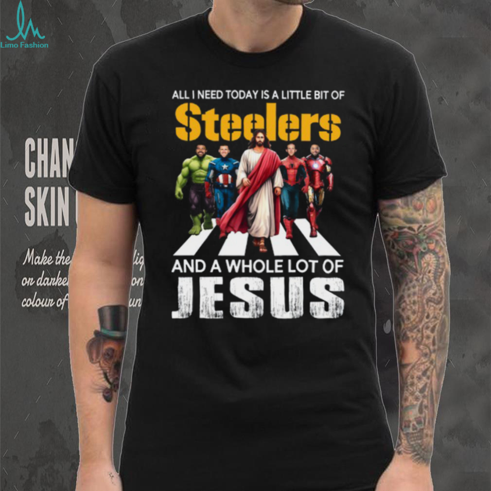 All I Need Today Is A Little Bit Of Steelers And A Whole Lot Of Jesus T Shirt All I Need Today Is A Little Bit Of Steelers And A Whole Lot Of Jesus T Shirt
