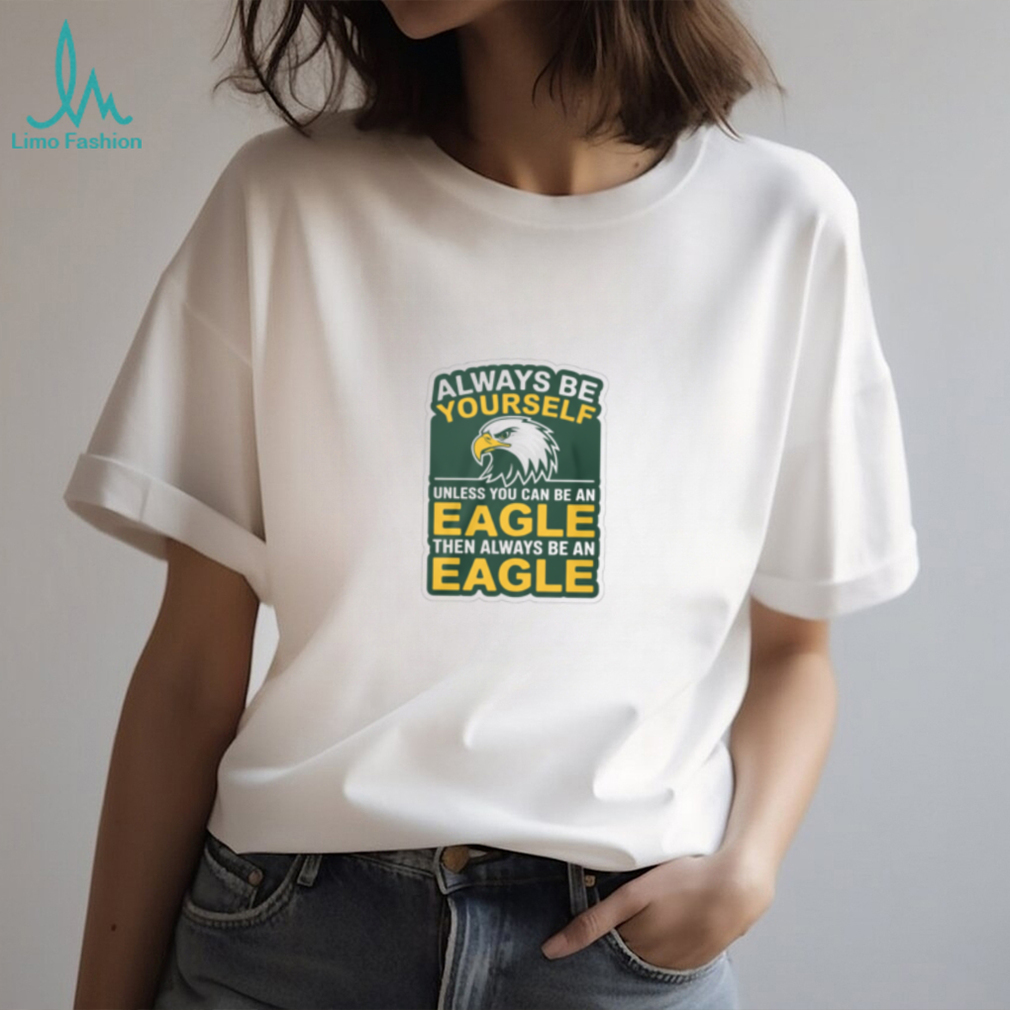 Always Be an Eagle Tee Always Be an Eagle Tee