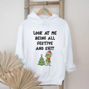 Angry Grinch Christmas tree look at me being all festive and shit Christmas shirt