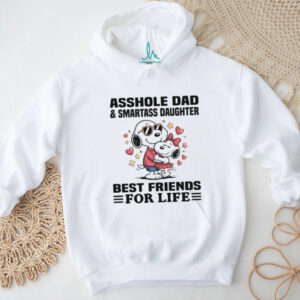 Asshole Dad And Smartass Daughter Best Friends For Life Snoopy T shirt