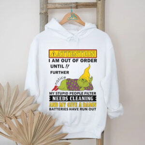 Attention I Am Out Of Order Grinch T shirt