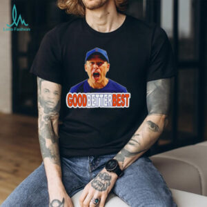 Ben Johnson Good Better Best Chicago Bears Coach Quote shirt