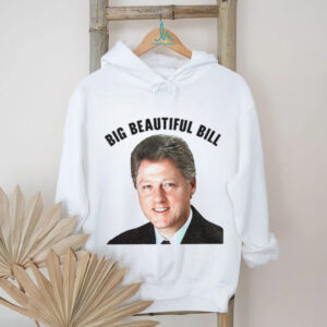 Big Beautiful Bill Clinton He’s on the List shirt